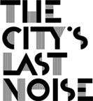 THE CITY´S LAST NOISE